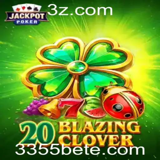 Explorando o Jogo 20BlazingClover no 3355bet Cassino